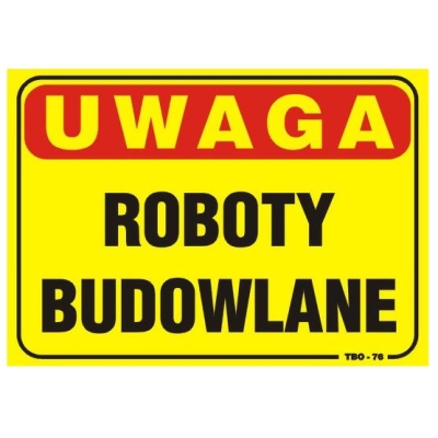 TABLICA 35*25CM UWAGA! ROBOTY BUDOWLANE