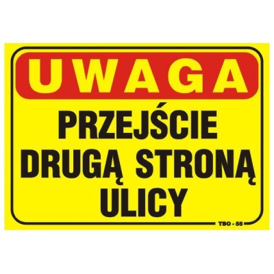 TABLICA 35*25CM UWAGA! PRZEJŚCIE DRUGĄ STRONĄ ULICY