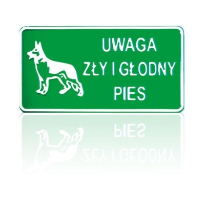 TABLICA 15*29CM UWAGA ZŁY I GŁODNY PIES